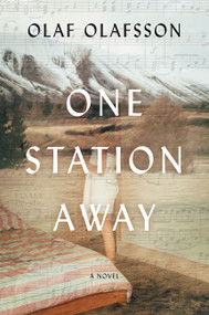 One Station Away (A Novel) - 9780062677495 by Olaf Olafsson, 9780062677495