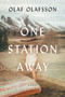One Station Away (A Novel) - 9780062677495 by Olaf Olafsson, 9780062677495