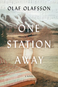 One Station Away (A Novel) - 9780062677495 by Olaf Olafsson