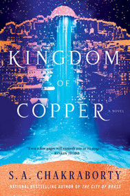 The Kingdom of Copper (A Novel) by S. A. Chakraborty, 9780062678133