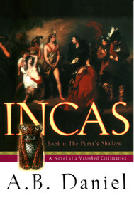 Incas (Book One: The Puma's Shadow) by A.B. Daniel, 9780743432740