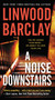 A Noise Downstairs (A Novel) - 9780062906120 by Linwood Barclay, 9780062906120