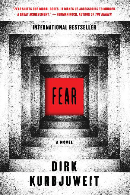Fear (A Novel) by Dirk Kurbjuweit, 9780062678348