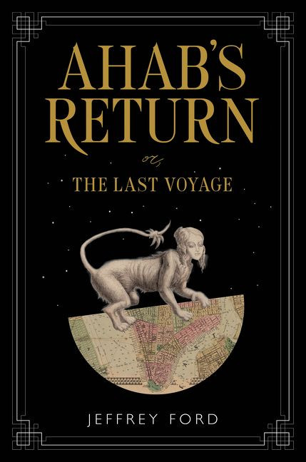 Ahab's Return (or, The Last Voyage) by Jeffrey Ford, 9780062679000