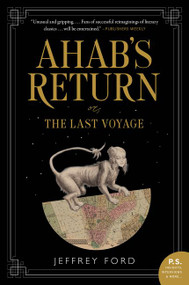 Ahab's Return (or, The Last Voyage) - 9780062679017 by Jeffrey Ford, 9780062679017