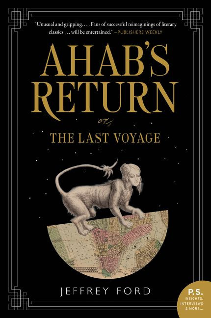 Ahab's Return (or, The Last Voyage) - 9780062679017 by Jeffrey Ford, 9780062679017