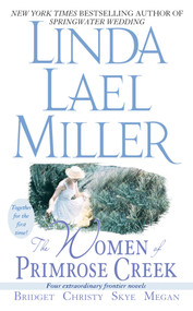 The Women of Primrose Creek (Omnibus) (Bridget/Christy/Skye/Megan) by Linda Lael Miller, 9780743436601