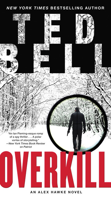 Overkill (An Alex Hawke Novel) - 9780062684530 by Ted Bell, 9780062684530