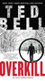 Overkill (An Alex Hawke Novel) - 9780062684530 by Ted Bell, 9780062684530