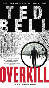 Overkill (An Alex Hawke Novel) - 9780062684530 by Ted Bell, 9780062684530