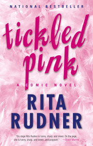 Tickled Pink (A Comic Novel) by Rita Rudner, 9780743442626