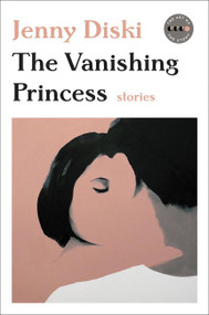 The Vanishing Princess (Stories) by Jenny Diski, 9780062685711