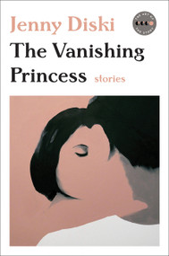 The Vanishing Princess (Stories) by Jenny Diski, 9780062685711