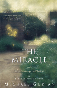The Miracle (A Visionary Novel) by Michael Gurian, 9780743448505