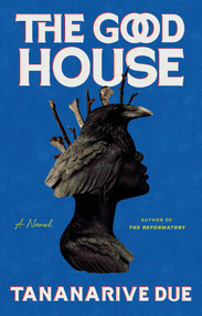 The Good House (A Novel) by Tananarive Due, 9780743449014