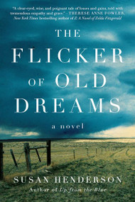 The Flicker of Old Dreams (A Novel) by Susan Henderson, 9780062686701