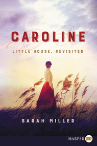 Caroline (Little House, Revisited) - 9780062688101 by Sarah Miller, 9780062688101