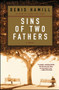 Sins of Two Fathers (A Novel) by Denis Hamill, 9780743462990