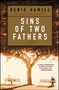 Sins of Two Fathers (A Novel) by Denis Hamill, 9780743462990