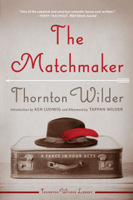 The Matchmaker (A Farce in Four Acts) by Thornton Wilder, 9780062693495
