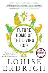 Future Home of the Living God (A Novel) - 9780062694065 by Louise Erdrich, 9780062694065