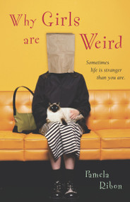Why Girls Are Weird (A Novel) by Pamela Ribon, 9780743469807