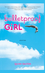 Bulletproof Girl (Stories) by Quinn Dalton, 9780743470551
