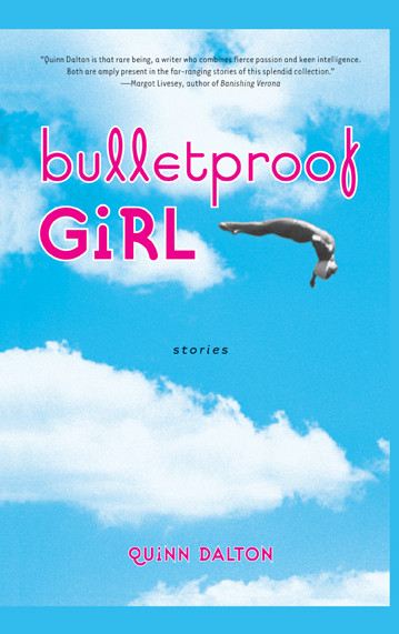 Bulletproof Girl (Stories) by Quinn Dalton, 9780743470551