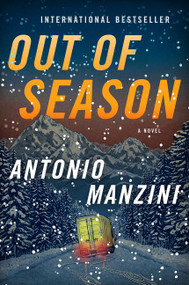 Out of Season (A Novel) by Antonio Manzini, 9780062696496