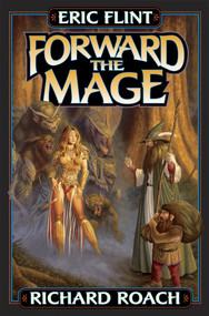 Forward the Mage by Eric Flint, Richard Roach, James Baen, 9780743471466