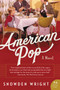 American Pop (A Novel) - 9780062697752 by Snowden Wright, 9780062697752