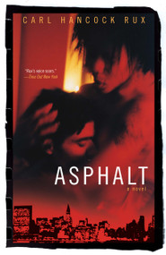 Asphalt (A Novel) by Carl Hancock Rux, 9780743474016