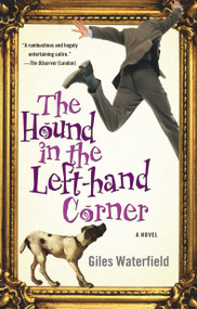 The Hound in the Left-hand Corner (A Novel) by Giles Waterfield, 9780743475532