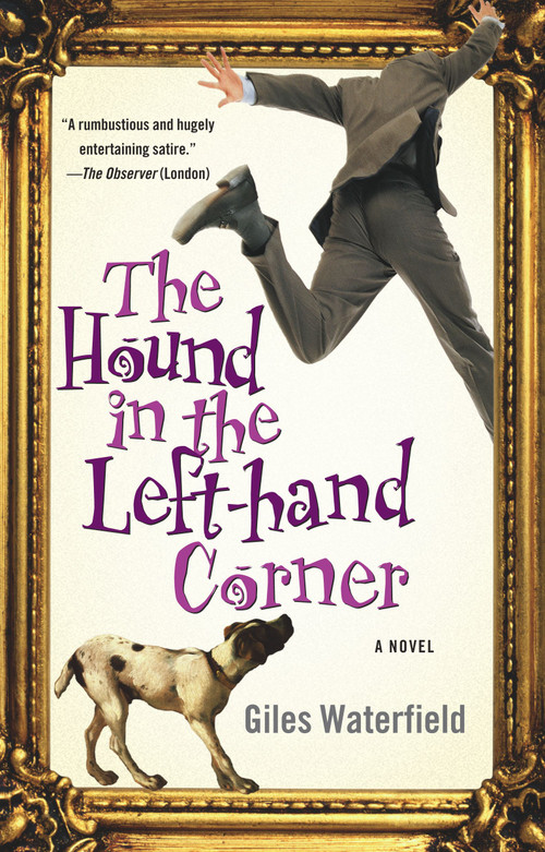 The Hound in the Left-hand Corner (A Novel) by Giles Waterfield, 9780743475532