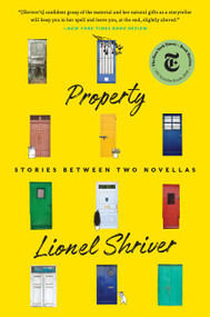Property (Stories Between Two Novellas) - 9780062697943 by Lionel Shriver, 9780062697943