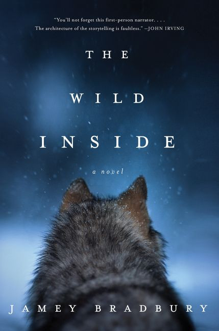 The Wild Inside (A Novel) by Jamey Bradbury, 9780062741998