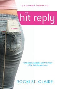 Hit Reply by Rocki St. Claire, 9780743486248