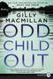 Odd Child Out (A Novel) - 9780062747358 by Gilly Macmillan, 9780062747358