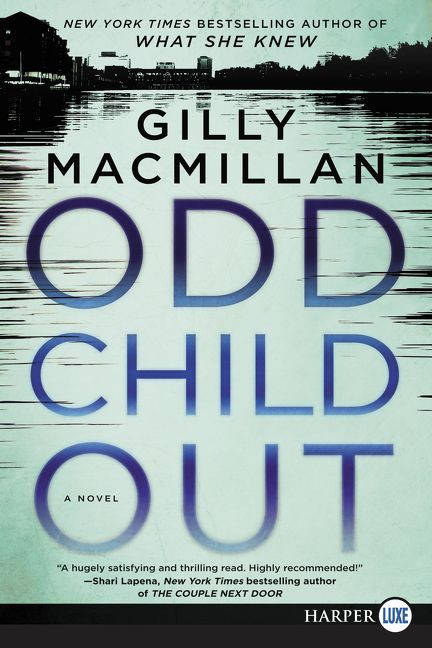 Odd Child Out (A Novel) - 9780062747358 by Gilly Macmillan, 9780062747358