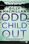 Odd Child Out (A Novel) - 9780062747358 by Gilly Macmillan, 9780062747358