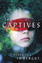 The Captives (A Novel) by Debra Jo Immergut, 9780062747549