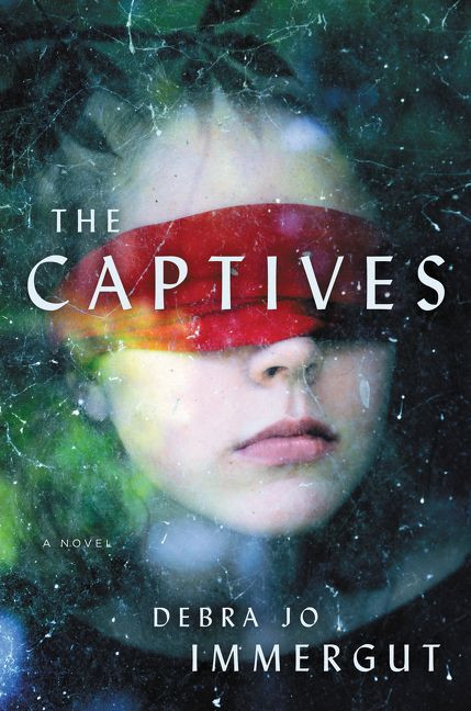 The Captives (A Novel) by Debra Jo Immergut, 9780062747549