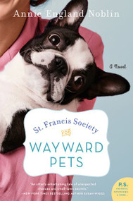 St. Francis Society for Wayward Pets (A Novel) - 9780062748317 by Annie England Noblin, 9780062748317