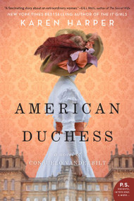 American Duchess (A Novel of Consuelo Vanderbilt) by Karen Harper, 9780062748331