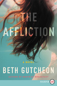 The Affliction (A Novel) - 9780062791405 by Beth Gutcheon, 9780062791405