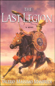The Last Legion (A Novel) by Valerio Massimo Manfredi, 9780743491983