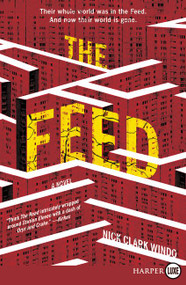 The Feed (A Novel) - 9780062791726 by Nick Clark Windo, 9780062791726