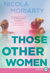 Those Other Women (A Novel) - 9780062791832 by Nicola Moriarty, 9780062791832