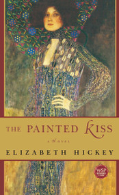 The Painted Kiss (A Novel) by Elizabeth Hickey, 9780743492614