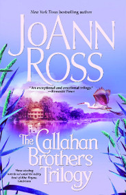 The Callahan Brothers (Blue Bayou, River Road, Magnolia Moon) by JoAnn Ross, 9780743493895